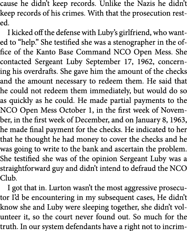 cause he didn’t keep records. Unlike the Nazis he didn’t keep records of his crimes. With that the prosecution rested...