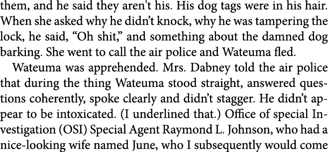 them, and he said they aren't his. His dog tags were in his hair. When she asked why he didn’t knock, why he was tamp...