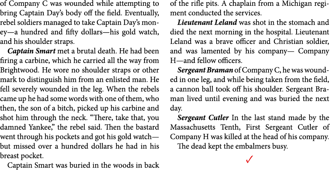 of Company C was wounded while attempting to bring Captain Day’s body off the field. Eventually, rebel soldiers manag...