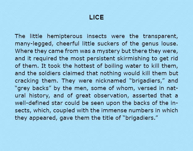 Lice The little hemipterous insects were the transparent, many legged, cheerful little suckers of the genus louse. Wh...