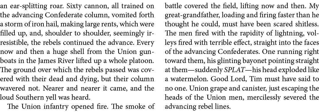 an ear splitting roar. Sixty cannon, all trained on the advancing Confederate column, vomited forth a storm of iron h...