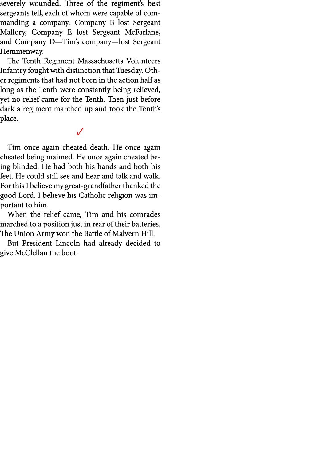 severely wounded. Three of the regiment’s best sergeants fell, each of whom were capable of commanding a company: Com...