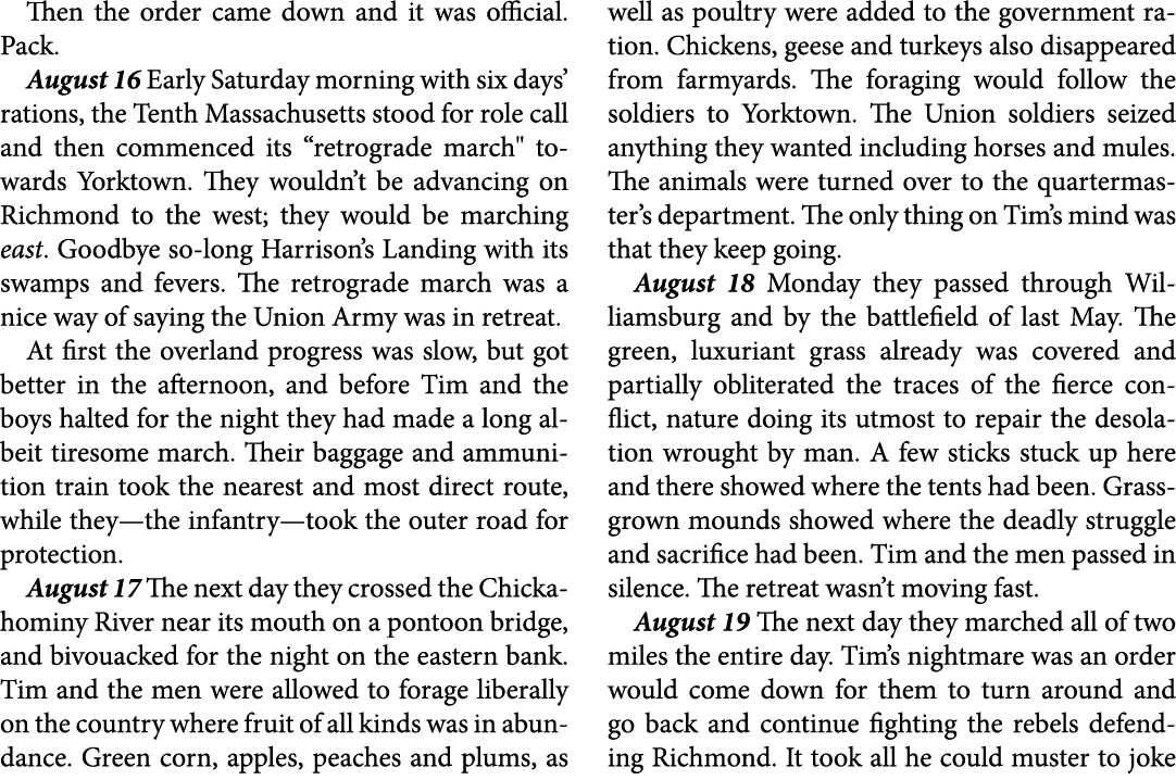 Then the order came down and it was official. Pack. August 16 Early Saturday morning with six days’ rations, the ﻿Ten...