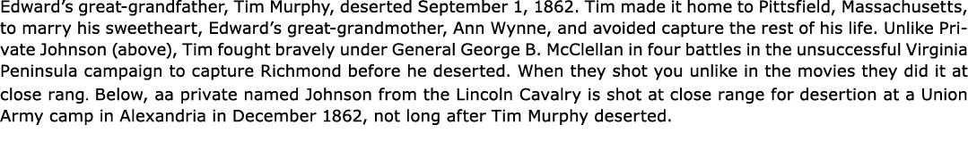 Edward’s great grandfather, Tim Murphy, deserted September 1, 1862. Tim made it home to Pittsfield, Massachusetts, to...