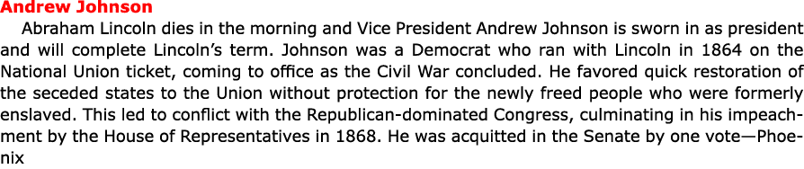 Andrew Johnson ﻿Abraham Lincoln dies in the morning and Vice President ﻿Andrew Johnson is sworn in as president and ...