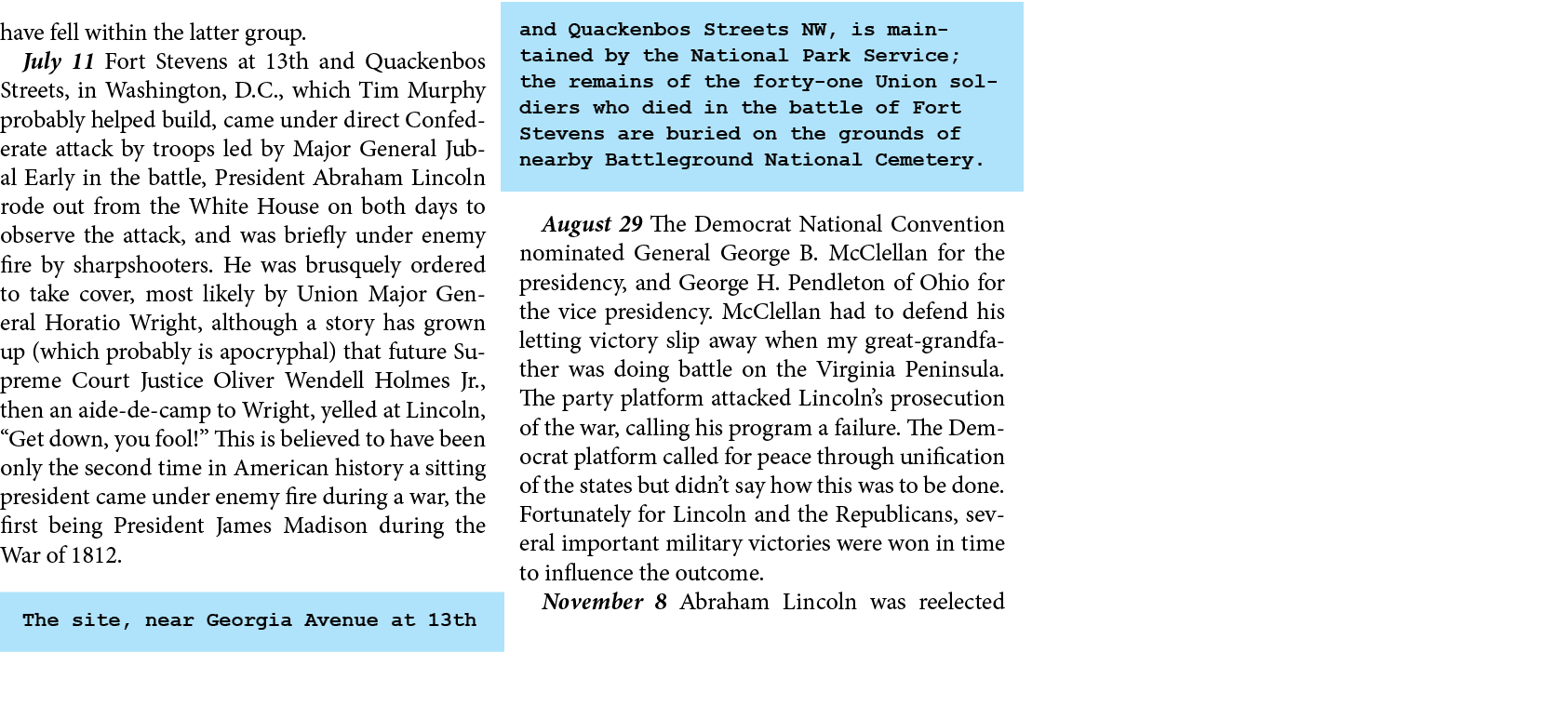 have fell within the latter group. ﻿ July 11 Fort Stevens at 13th and Quackenbos Streets, in ﻿Washington, D.C., which...