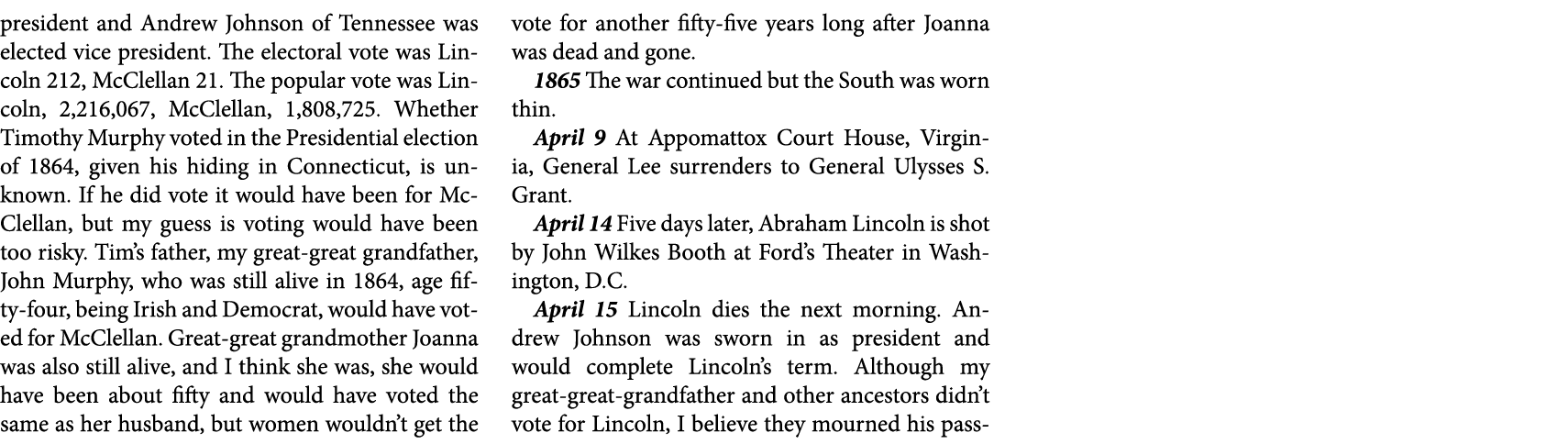president and ﻿Andrew Johnson of Tennessee was elected vice president. The electoral vote was Lincoln 212, McClellan ...