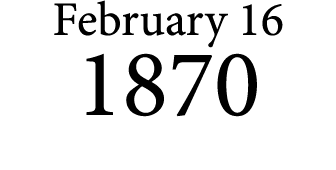 February 16 1870