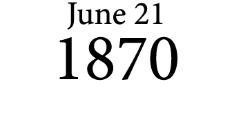 June 21 1870
