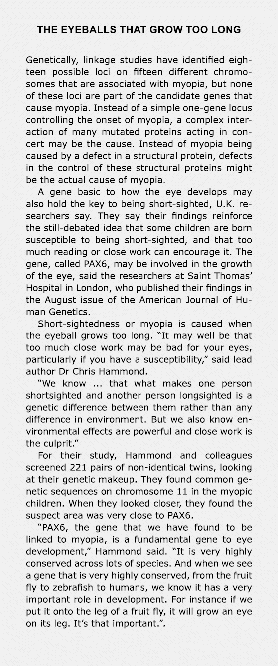 the Eyeballs that grow too long Genetically, linkage studies have identified eighteen possible loci on fifteen differ...