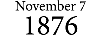 November 7 1876