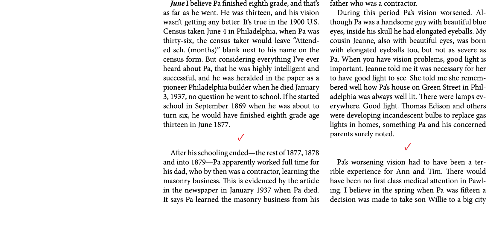 June I believe Pa finished eighth grade, and that’s as far as he went. He was thirteen, and his vision wasn’t getting...