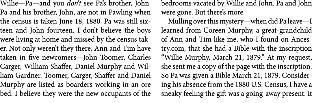 Willie—Pa—and you don’t see Pa’s brother, John. Pa and his brother, John, are not in ﻿Pawling when the census is take...