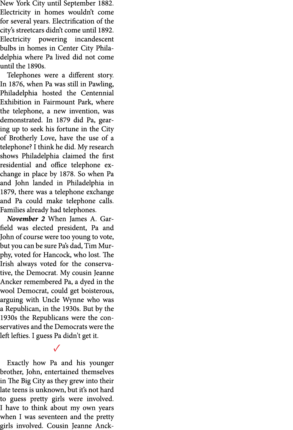 New York City until September 1882. Electricity in homes wouldn’t come for several years. Electrification of the cit...