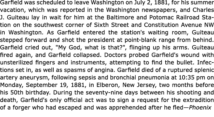 Garfield was scheduled to leave Washington on July 2, 1881, for his summer vacation, which was reported in the Washin...
