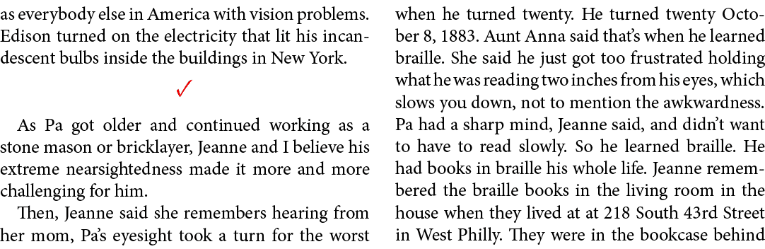 as everybody else in ﻿America with vision problems. Edison turned on the electricity that lit his ﻿incandescent bulbs...