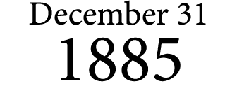 December 31 1885