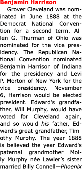 Benjamin Harrison ﻿Grover Cleveland was nominated in June 1888 at the ﻿Democrat National Convention for a second term...