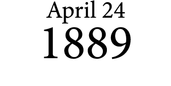 April 24 1889