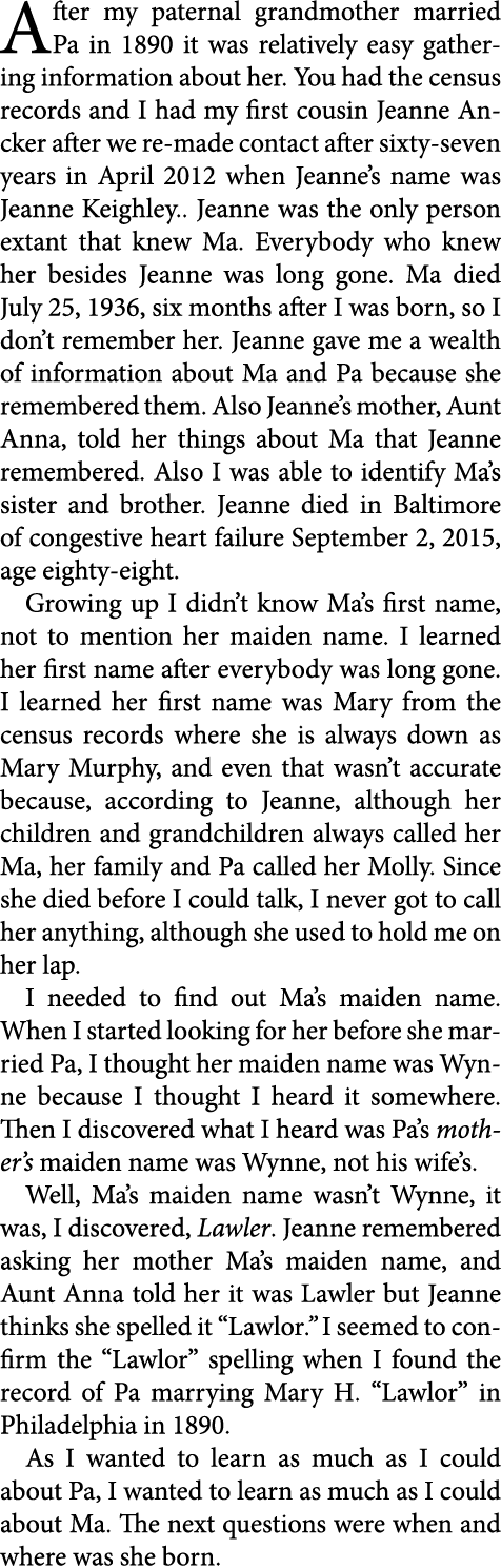 After my paternal grandmother married Pa in 1890 it was relatively easy gathering information about her. You had the ...
