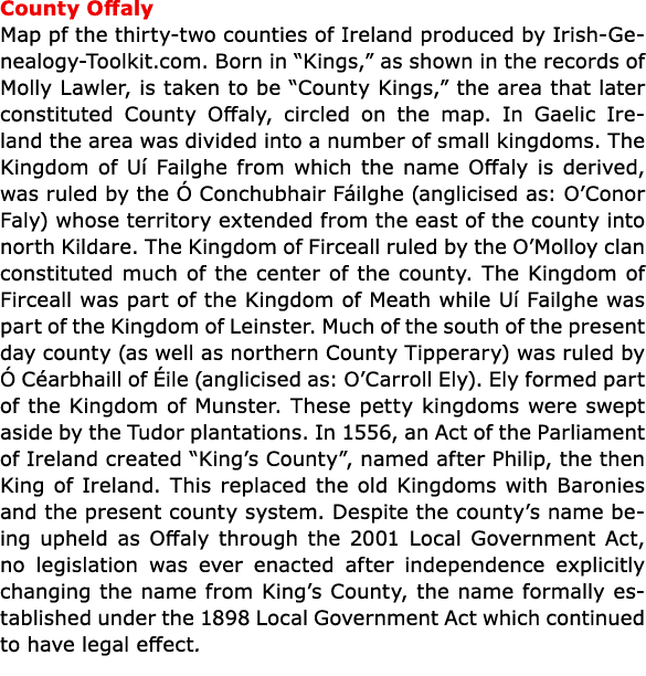 County Offaly Map pf the thirty two counties of ﻿Ireland produced by Irish Genealogy Toolkit.com. Born in “Kings,” a...