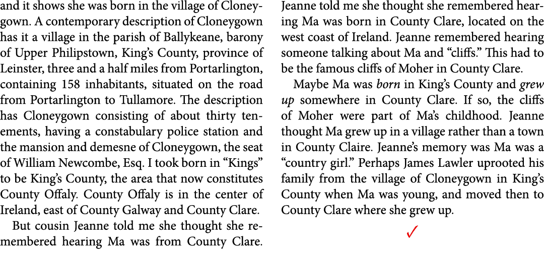 and it shows she was born in the village of ﻿Cloneygown. A contemporary description of ﻿Cloneygown has it a village i...