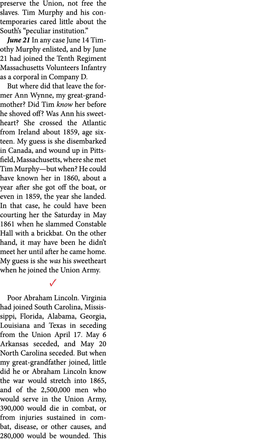 preserve the Union, not free the slaves. Tim Murphy and his contemporaries cared little about the South’s “peculiar i...