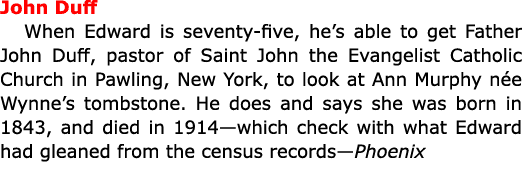 John Duff When Edward is seventy five, he’s able to get Father John Duff, pastor of Saint John the Evangelist Catholi...