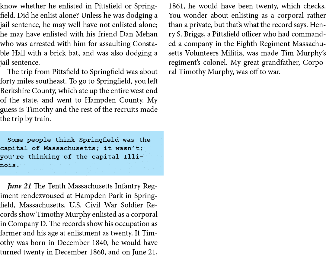know whether he enlisted in Pittsfield or Springfield. Did he enlist alone? Unless he was dodging a jail sentence, he...