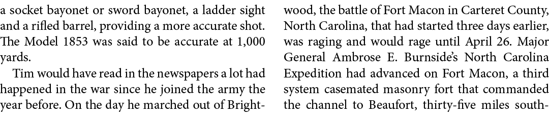 a socket bayonet or sword bayonet, a ladder sight and a rifled barrel, providing a more accurate shot. The Model 1853...