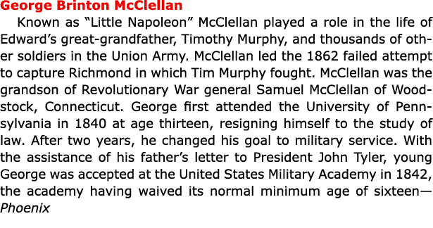 George Brinton McClellan Known as “Little Napoleon” McClellan played a role in the life of Edward’s great grandfather...