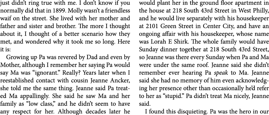 just didn’t ring true with me. I don’t know if you normally did that in 1899. Molly wasn’t a friendless waif on the s...