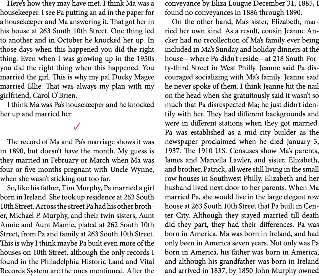 Here’s how they may have met. I think Ma was a housekeeper. I see Pa putting an ad in the paper for a housekeeper and...