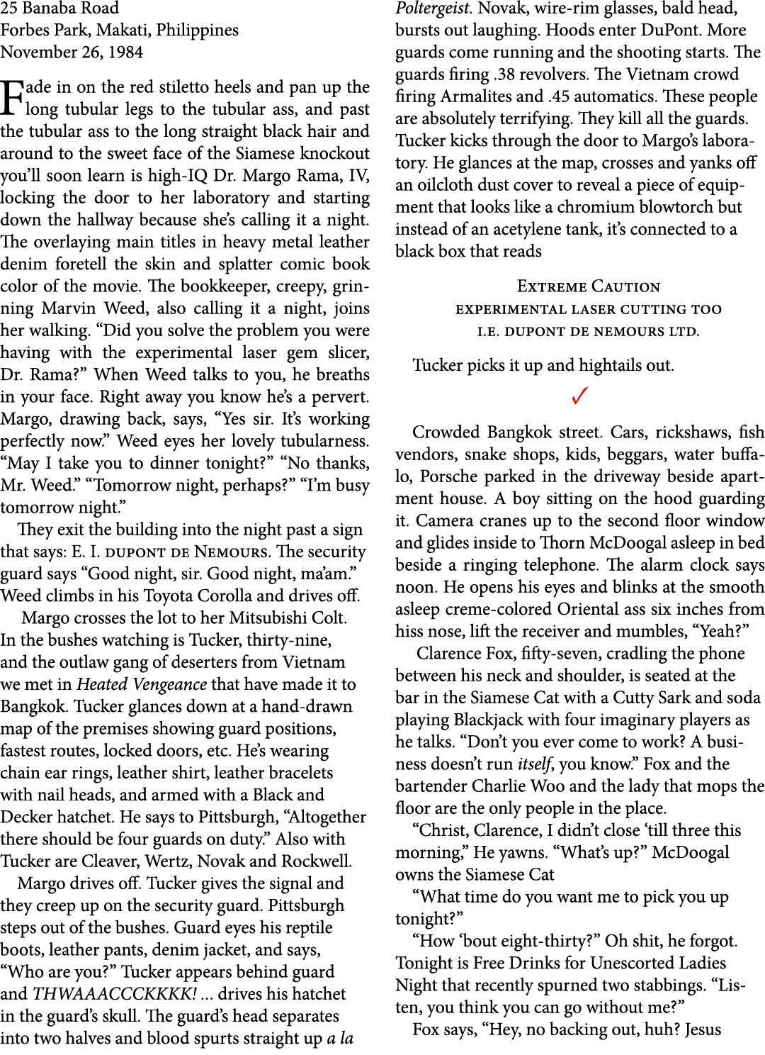 25 Banaba Road ﻿Forbes Park, Makati, Philippines November 26, 1984 Fade in on the red stiletto heels and pan up the l...