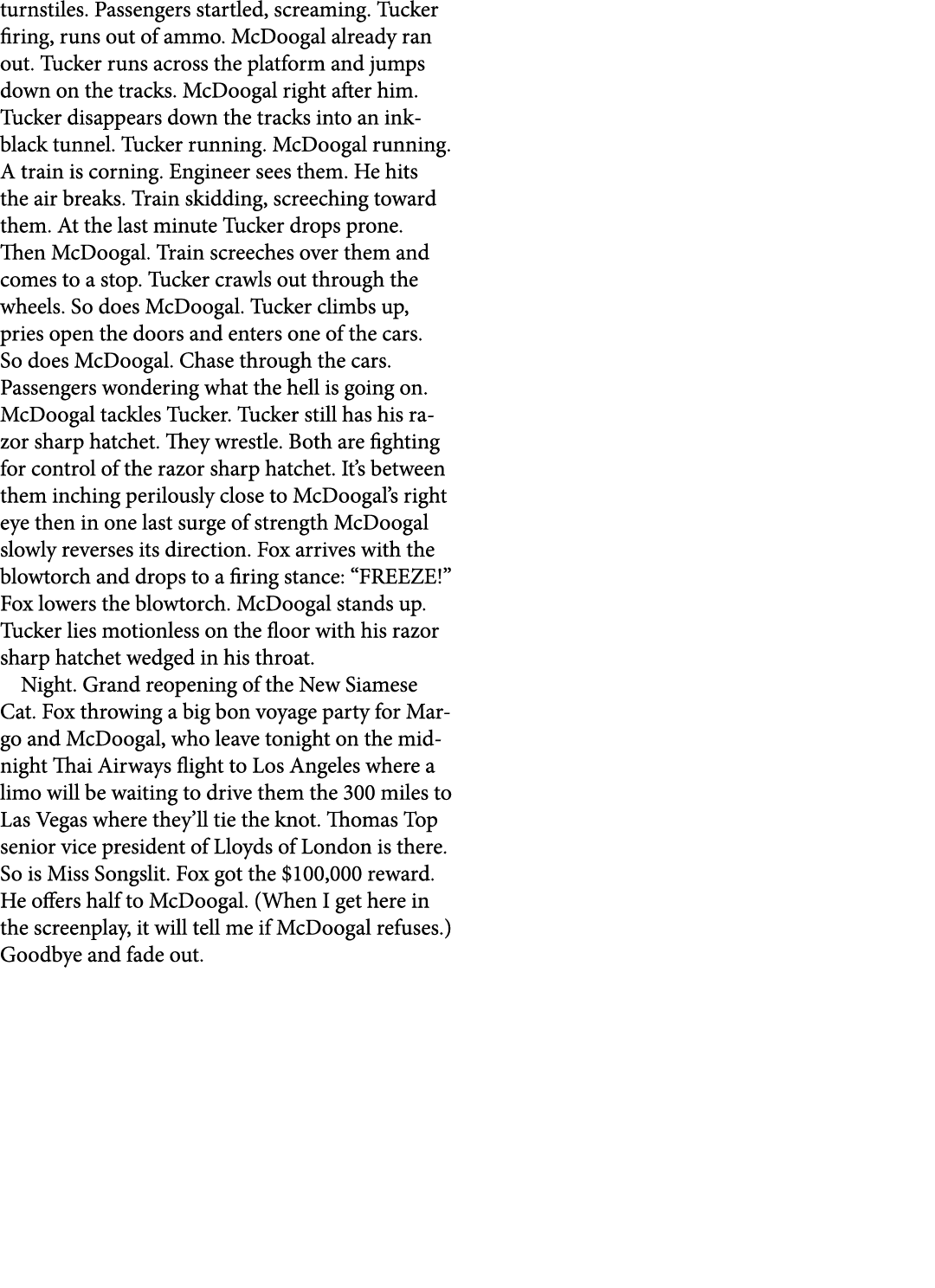 turnstiles. Passengers startled, screaming. Tucker firing, runs out of ammo. McDoogal already ran out. Tucker runs ac...