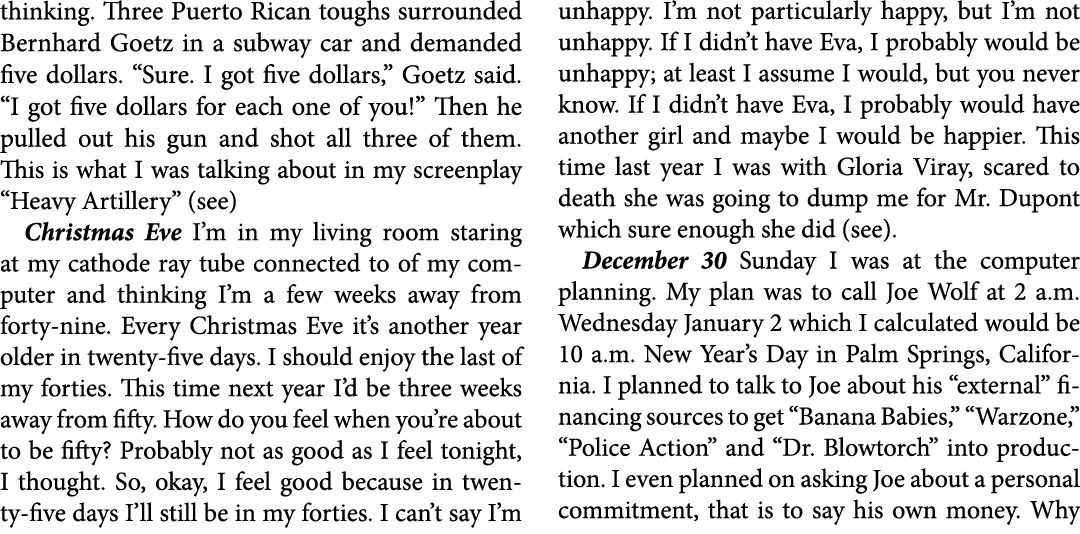 thinking. Three Puerto Rican toughs surrounded Bernhard Goetz in a subway car and demanded five dollars. “Sure. I got...