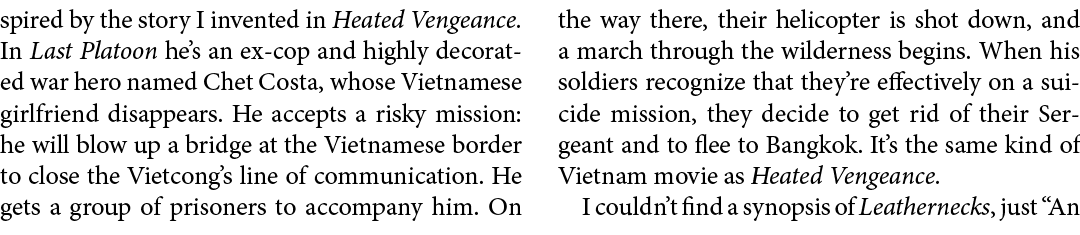 spired by the story I invented in Heated Vengeance. In Last Platoon he’s an ex cop and highly decorated war hero name...
