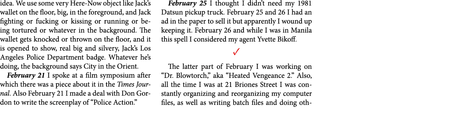 idea. We use some very Here Now object like Jack’s wallet on the floor, big, in the foreground, and Jack fighting or ...