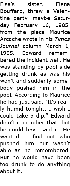 Elsa’s sister, Elena Bouffard, threw a Valentine party, maybe Saturday February 16, 1985, from the piece ﻿Maurice Arc...