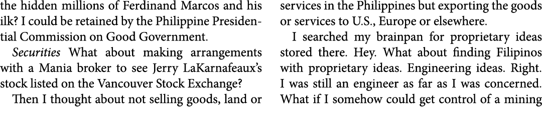 the hidden millions of Ferdinand Marcos and his ilk? I could be retained by the Philippine Presidential Commission on...
