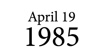 April 19 1985