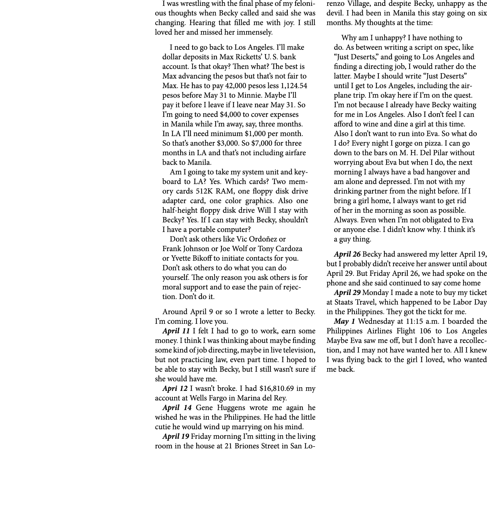 I was wrestling with the final phase of my felonious thoughts when Becky called and said she was changing. Hearing th...