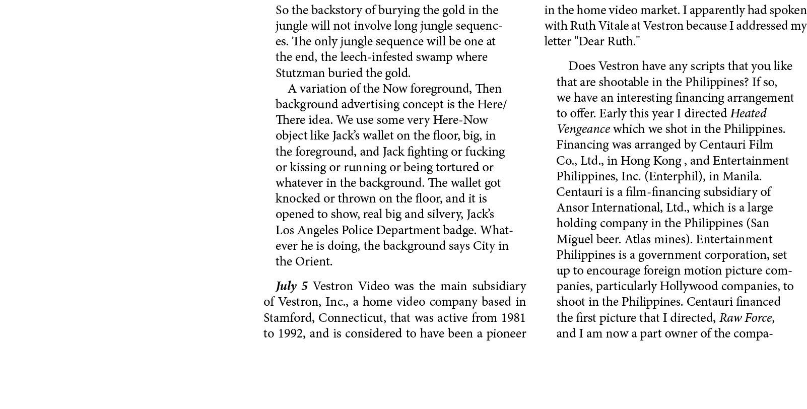 So the backstory of burying the gold in the jungle will not involve long jungle sequences. The only jungle sequence w...