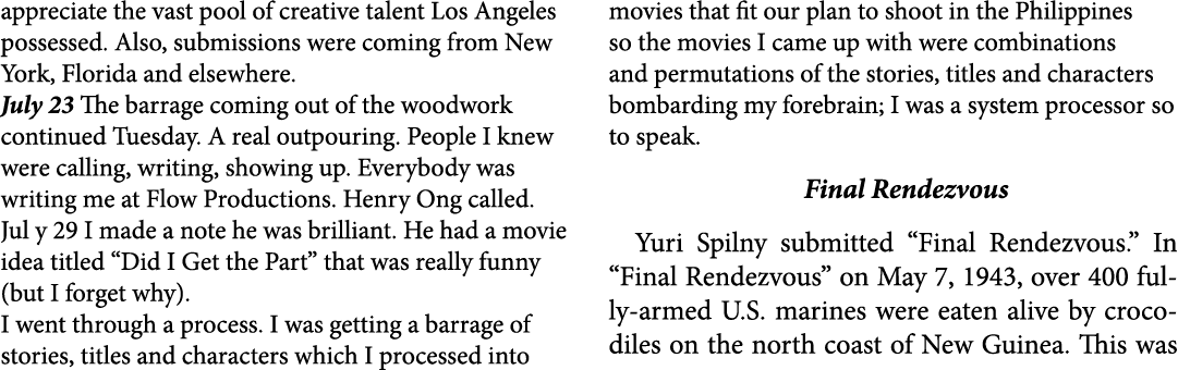 appreciate the vast pool of creative talent Los ﻿Angeles possessed. Also, submissions were coming from ﻿New York, Flo...