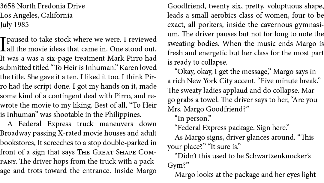 3658 North ﻿Fredonia Drive Los ﻿Angeles, California July 1985 I paused to take stock where we were. I reviewed all th...