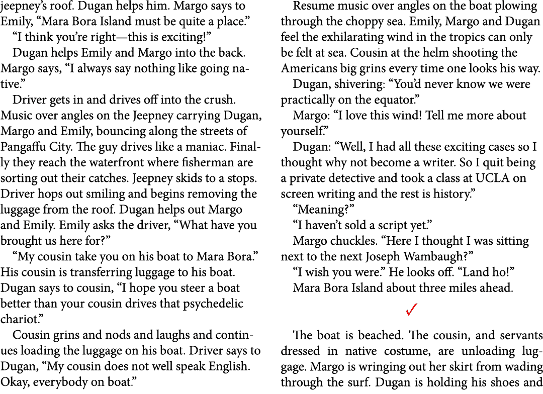 jeepney’s roof. Dugan helps him. Margo says to Emily, “﻿Mara Bora Island must be quite a place.” “I think you’re righ...