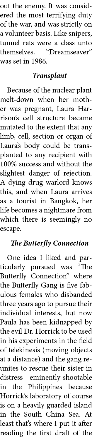 out the enemy. It was considered the most terrifying duty of the war, and was strictly on a volunteer basis. Like sni...
