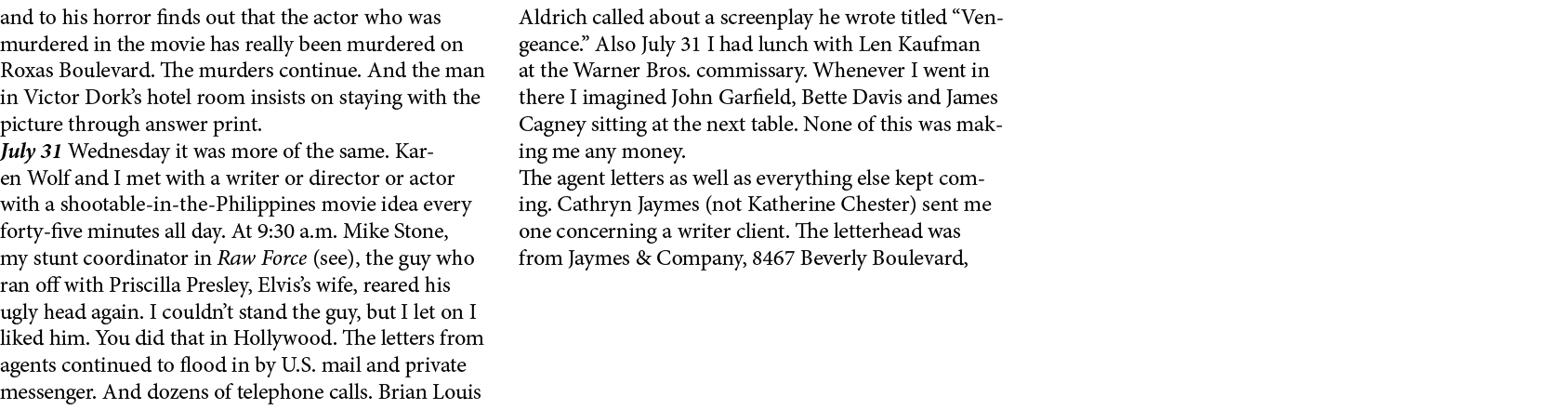 and to his horror finds out that the actor who was murdered in the movie has really been murdered on Roxas Boulevard....