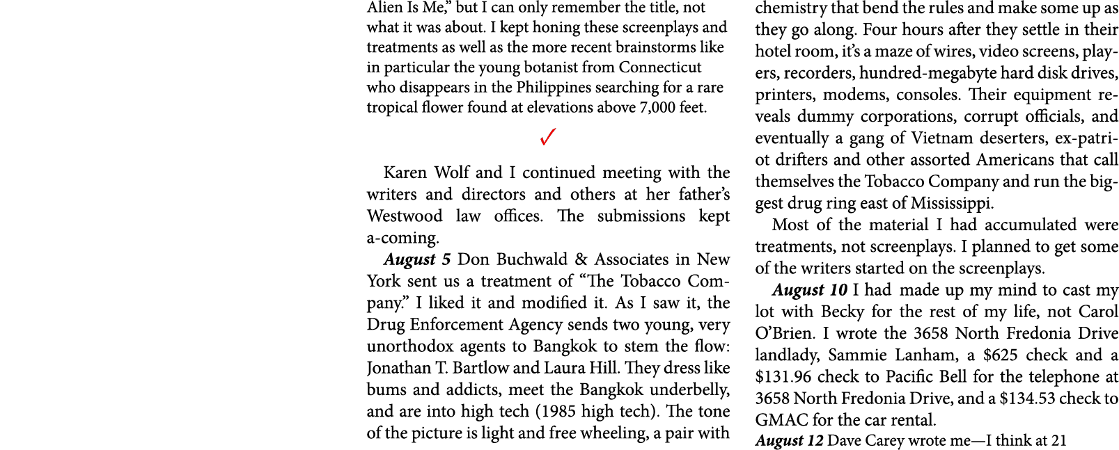 Alien Is Me,” but I can only remember the title, not what it was about. I kept honing these screenplays and treatment...