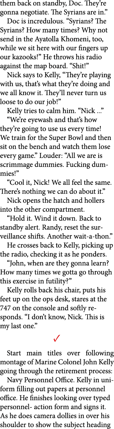 them back on standby, Doc. They’re gonna negotiate. The Syrians are in.” Doc is incredulous. “Syrians? The Syrians? H...
